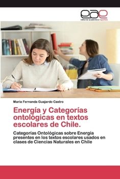 Paperback Energía y Categorías ontológicas en textos escolares de Chile. [Spanish] Book