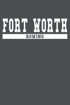 Paperback Fort Worth Rowing: American Campus Sport Lined Journal Notebook Book