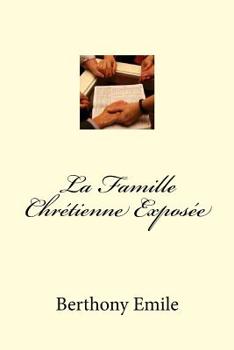 Paperback La Famille Chrétienne Exposée [French] Book