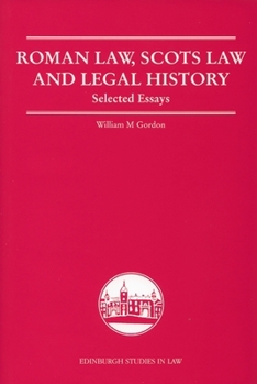 Roman Law, Scots Law and Legal History: Selected Essays (Edinburgh Studies in Law)