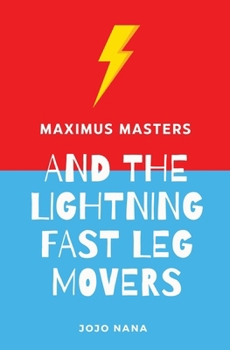 Paperback Maximus Masters and the Lightning Fast Leg Movers Book