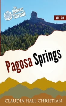 Paperback Pagosa Springs: Denver Cereal, Denver Cereal Volume 20 Book