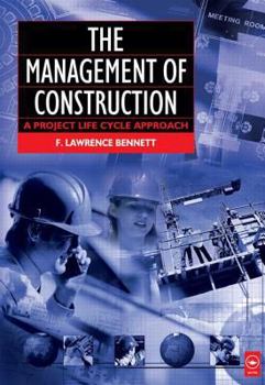 Paperback The Management of Construction: A Project Lifecycle Approach Book