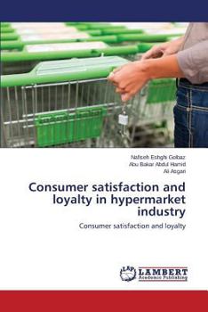 Paperback Consumer Satisfaction and Loyalty in Hypermarket Industry Book