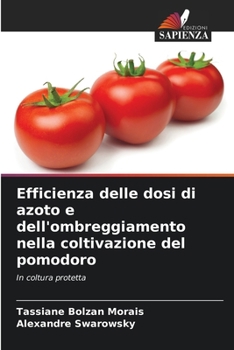 Paperback Efficienza delle dosi di azoto e dell'ombreggiamento nella coltivazione del pomodoro [Italian] Book
