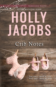 Crib Notes - Book #1 of the Hometown Hearts