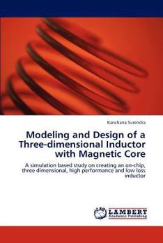 Paperback Modeling and Design of a Three-dimensional Inductor with Magnetic Core Book