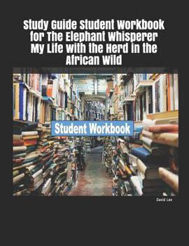 Paperback Study Guide Student Workbook for the Elephant Whisperer My Life with the Herd in the African Wild Book