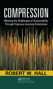Hardcover Compression: Meeting the Challenges of Sustainability Through Vigorous Learning Enterprises Book