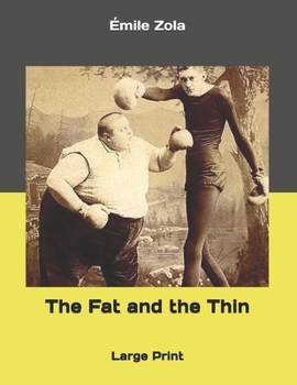 Paperback The Fat and the Thin: Large Print Book