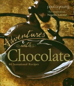 Hardcover Adventures with Chocolate: 80 Sensational Recipes Book