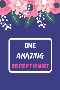 Paperback One Amazing Receptionist: lined notebook, Receptionist Appreciation Gift Book