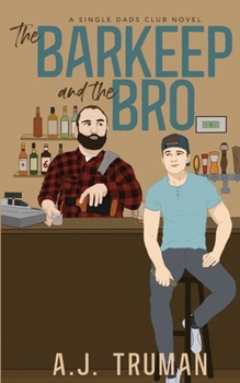 The Barkeep and the Bro - Book #3 of the Single Dads Club