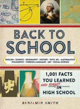 Paperback Back to School: 1,001 Facts You Learned and Forgot in High School Book