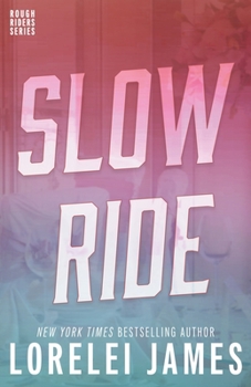 Slow Ride - Book #9.5 of the Rough Riders