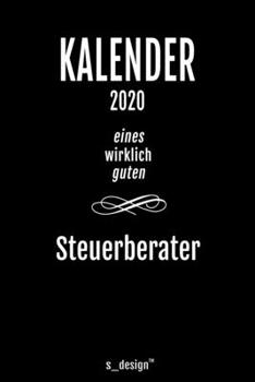 Kalender 2020 für Steuerberater: Wochenplaner / Tagebuch / Journal für das ganze Jahr: Platz für Notizen, Planung / Planungen / Planer, Erinnerungen und Sprüche (German Edition)