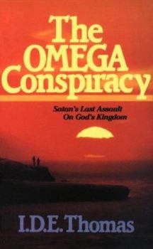 Paperback The Omega Conspiracy: Satan's Last Assault on God's Kingdom Book