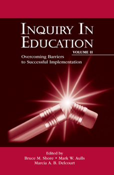 Paperback Inquiry in Education, Volume II: Overcoming Barriers to Successful Implementation Book