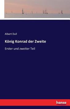 Paperback König Konrad der Zweite: Erster und zweiter Teil [German] Book