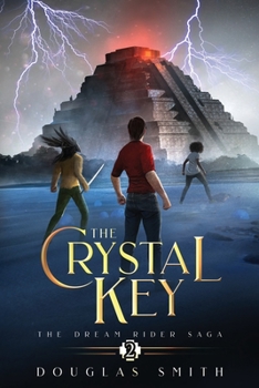 The Crystal Key: The Dream Rider Saga, Book 2 - Book #2 of the Dream Rider Saga