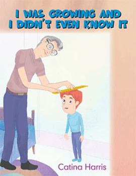 Paperback I Was Growing and I Didn'T Even Know It Book