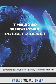 Paperback The 2020 Survivors' Preset 2 Reset: 21 ways to ReTHINK, ReNEW, ReINVENT and ReVIEW Yourself! Book