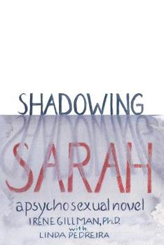 Paperback Shadowing Sarah: A Psychosexual Novel Book