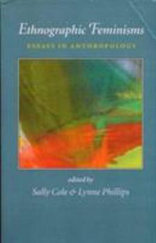 Paperback Ethnographic Feminisms: Essays in Anthropology Volume 7 Book