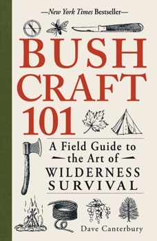 Paperback Bushcraft 101: A Field Guide to the Art of Wilderness Survival Book