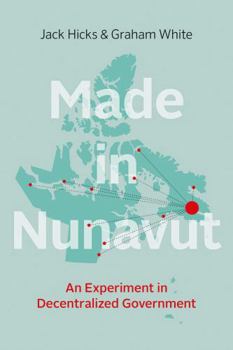 Paperback Made in Nunavut: An Experiment in Decentralized Government Book