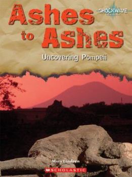 Library Binding Ashes to Ashes: Uncovering Pompeii Book