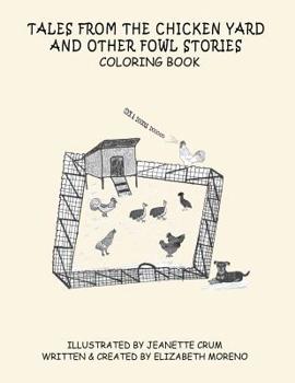 Paperback Tales from the Chicken Yard and Other Fowl Stories: Chicken Tales Coloring Book