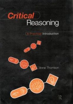 Paperback Critical Reasoning: An Introduction to Critical Thinking and Argument Book