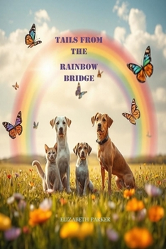 Tails From the Rainbow Bridge