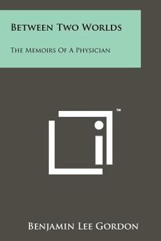 Paperback Between Two Worlds: The Memoirs Of A Physician Book