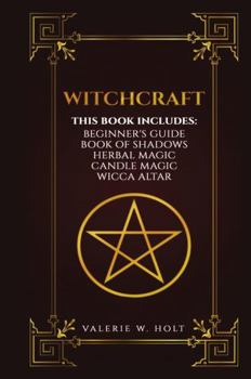 Hardcover Witchcraft: Wicca for Beginner's, Book of Shadows, Candle Magic, Herbal Magic, Wicca Altar Book