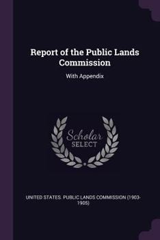 Paperback Report of the Public Lands Commission: With Appendix Book