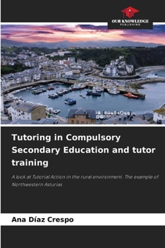 Tutoring in Compulsory Secondary Education and tutor training: A look at Tutorial Action in the rural environment. The example of Northwestern Asturias