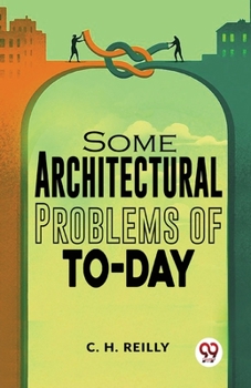 Paperback Some Architectural Problems Of To-Day Book