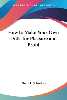 Paperback How to Make Your Own Dolls for Pleasure and Profit Book