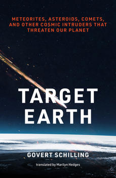 Hardcover Target Earth: Meteorites, Asteroids, Comets, and Other Cosmic Intruders That Threaten Our Planet Book