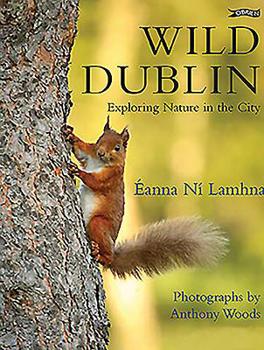 Hardcover Wild Dublin: Exploring Nature in the City Book
