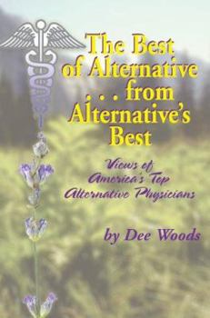 Paperback The Best of Alternative...from Alternative's Best: Views of America's Top Alternative Physicians Book