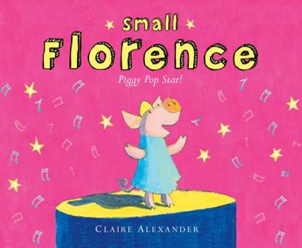 Hardcover Small Florence, Piggy Pop Star! Book