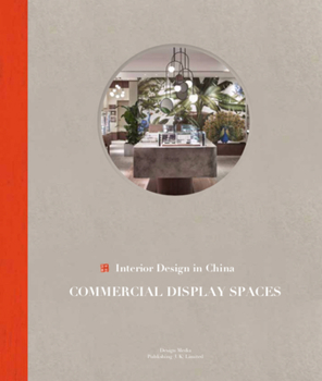 Hardcover Interior Design in China: Commercial Display Spaces Book