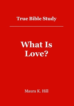 Paperback True Bible Study - What Is Love?: What Is Love? Book