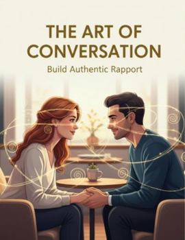 Paperback The Art Of Conversation: Build Authentic Rapport Book