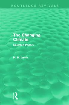 Paperback The Changing Climate (Routledge Revivals): Selected Papers Book