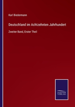 Paperback Deutschland im Achtzehnten Jahrhundert: Zweiter Band, Erster Theil [German] Book