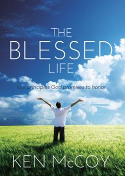 Paperback The Blessed Life: Four principals God promises to honor Book